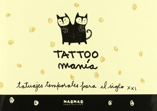 Beispielbild fr Tatto Mania - Tatuajes Temporales Para El Siglo Xxi Aa.Vv. zum Verkauf von Librera Prncep