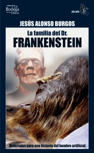 Stock image for LA FAMILIA DEL DR. FRANKENSTEIN: Materiales para una historia del hombre artificial for sale by KALAMO LIBROS, S.L.