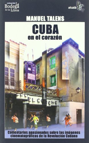 Imagen de archivo de CUBA EN EL CORAZON: Comentarios apasionados sobre las imgenes de la Revolucin Cubana a la venta por KALAMO LIBROS, S.L.