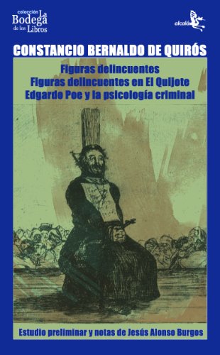 Imagen de archivo de Figuras delincuentes / Criminal figures: Figuras Delincuentes En El Quijote. Edgardo Poe Y La Psicologia Criminal / Criminal Figures in Don Quixote. Edgar Poe and Criminal Psychology a la venta por Comprococo