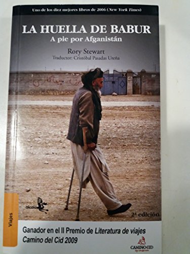 La huella de Babur. A pie de Afganistan (Spanish Edition) (9788496806924) by Rory Stewart