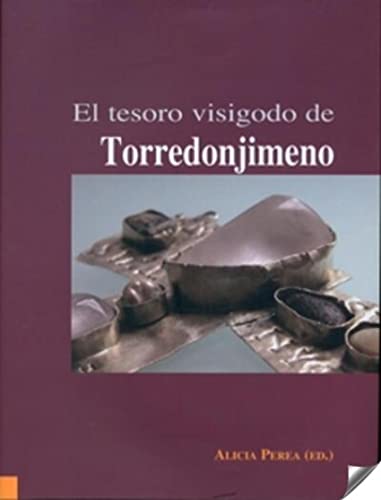Imagen de archivo de El tesoro visigodo de Torredonjimeno a la venta por Buchpark