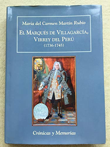 9788496813441: El Marqus de Villagarca, Virrey del Per (1736-1745) (Crnicas y Memorias)