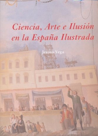 Stock image for Ciencia, Arte e Ilusin en la Espaa Vega Gonzlez, Jesusa for sale by Iridium_Books