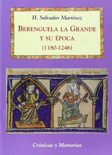 9788496813649: Berenguela la Grande y su poca (1180-1246)