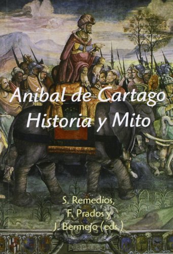 Stock image for ANBAL DE CARTAGO. HISTORIA Y MITO for sale by Librerias Prometeo y Proteo