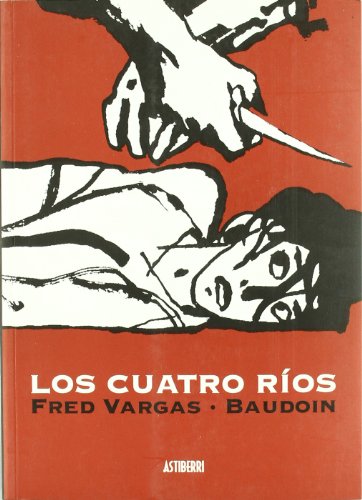 Los cuatro rÃ­os (Spanish Edition) (9788496815834) by Vargas, Fred; Baudoin, Edmond