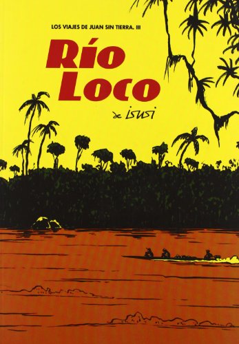 9788496815971: Rio Loco (VIAJES DE JUAN SIN TIERRA)