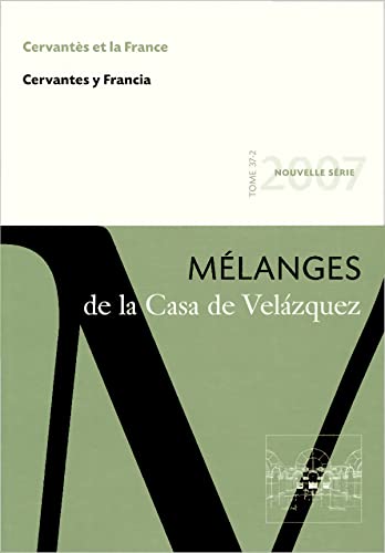 Stock image for Melanges de la Casa de Velazquez. Nouvelle Serie 2007, Tome 37-2. Cervantes et la France - Cervantes y Francia. for sale by Antiquariat  >Im Autorenregister<