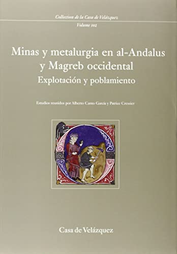 9788496820135: Minas y metalurgia en al-Andalus y el Magreb occidental. Explotacin y poblamiento