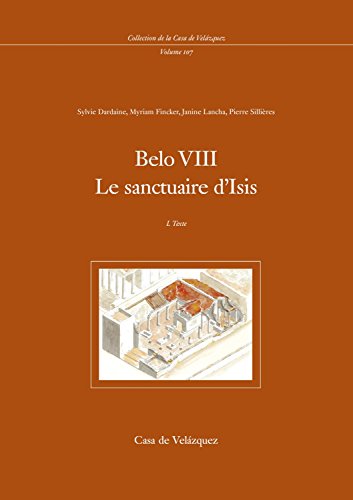 BELO VIII LE SANCTUAIRE D'ISIS. CASA VELEZQUEZ.2008 282 PAG - Dardaine, Sylvie; Fincker, Myriam; Lancha, Janine; Sillières, Pierre