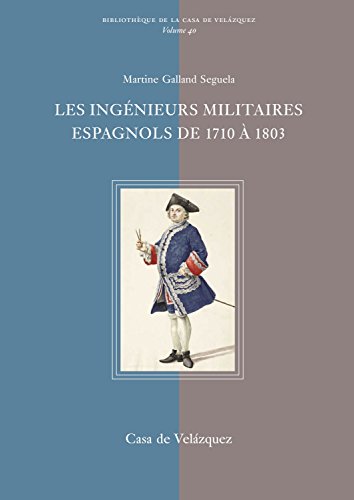 Stock image for LES INGENIEURS MILITAIRES ESPAGNOLS DE 1710 A 1803 for sale by MARCIAL PONS LIBRERO