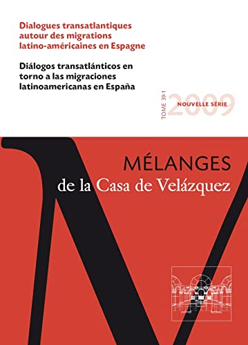 Stock image for Mlanges de la Casa de Velazquez Tome 39 N 1/2009 : Dialogues transatlantiques autour des migrations latino-amricaines en Espagne for sale by LiLi - La Libert des Livres