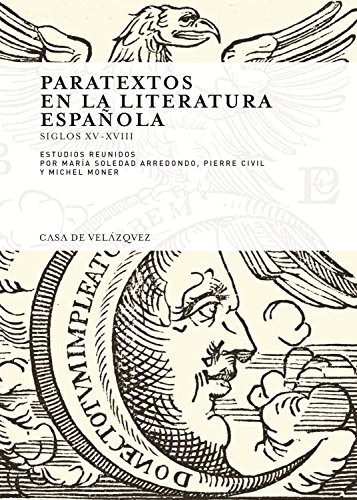 Paratextos en la literatura española (siglos XV - XVIII)