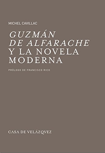 Beispielbild fr GUZMN DE ALFARACHE Y LA NOVELA MODERNA zum Verkauf von Siglo Actual libros