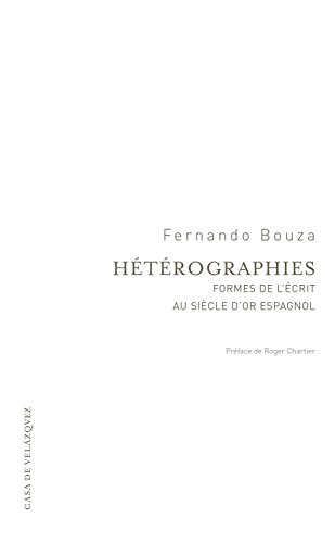 Imagen de archivo de HETEROGRAPHIES. FORMES DE L'ECRIT AU SIECLE D'OR ESPAGNOL a la venta por MARCIAL PONS LIBRERO