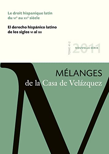 9788496820739: Le droit hispanique latin du VIe au XIIe sicle: Mlanges de la Casa de Velzquez 41-2