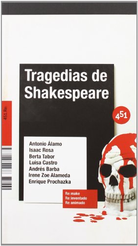 TRAGEDIAS DE SHAKESPEARE - Isaac Rosa Antonio Alamo; Berta Tabor; Luisa Castro; Irene Zoe Alameda; Enrique Prochazka; Andres Barba