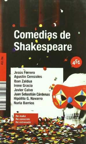 Comedias de Shakespeare (451.Re:) (Spanish Edition) (9788496822283) by Jesus Ferrero; Agustin Cerezales; Iban Zaldua; Irene Gracia; Javier Calvo; Nuria Barrios; Hipolito G. Navarro