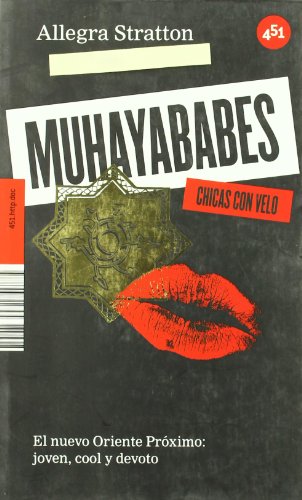 Muhayababes (Chicas con velo) (Spanish Edition) (9788496822795) by Allegra Stratton