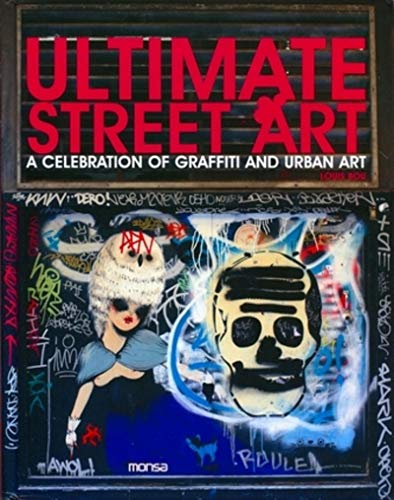 9788496823846: Ultimate street art : A cemebration of graffiti and urban art