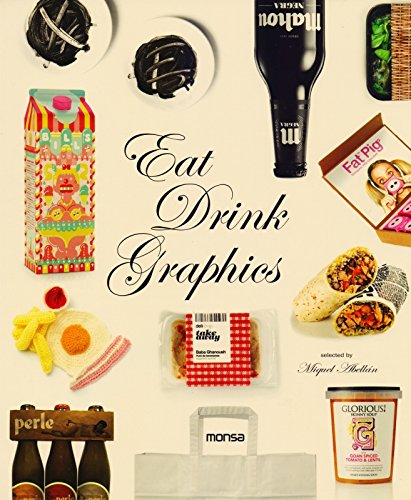 Eat Drink Graphics (English and Spanish Edition) (9788496823976) by AbellÃ¡n, Miquel