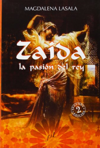 9788496824133: Zaida - la pasion del rey