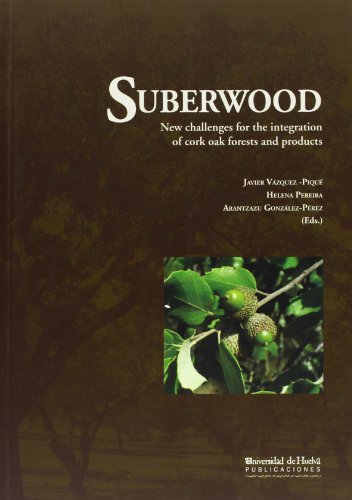 Stock image for SUBERWOOD: NEW CHALLENGES FOR THE INTEGRATION OF CORK OAK FORESTS AND PRODUCTS for sale by KALAMO LIBROS, S.L.