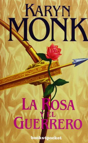 Stock image for La rosa y el guerrero (Books4pocket romntica) Monk, Karyn for sale by VANLIBER