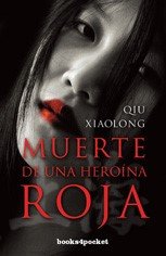 Muerte de una heroína roja (Narrativa (books 4 Pocket)) - Xiaolong, Qiu [Autor]