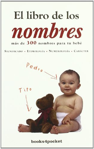 Stock image for EL LIBRO DE LOS NOMBRES: Ms de 300 nombres para tu beb. for sale by KALAMO LIBROS, S.L.