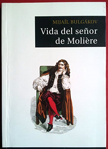 Vida del seÃ±or de MoliÃ¨re (Spanish Edition) (9788496831070) by BulgÃ¡kov, MijaÃ­l