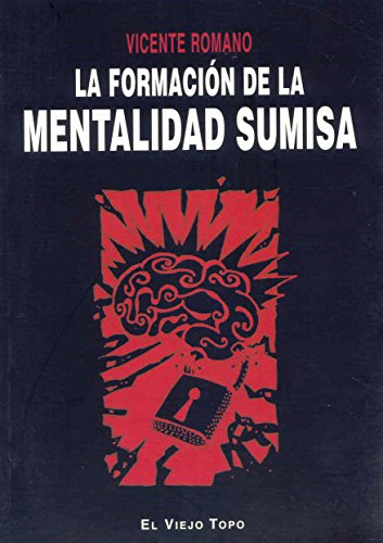 9788496831100: La formacin de la mentalidad sumisa (Spanish Edition)