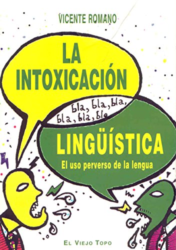 9788496831117: La intoxicacin lingstica: El uso perverso de la lengua