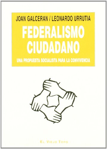 9788496831247: Federalismo ciudadano : una propuesta socialista para la convivencia