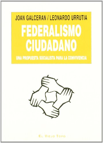9788496831247: Federalismo ciudadano: Una propuesta socialista para la convivencia