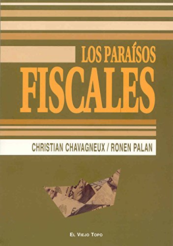 Los paraÃ­sos fiscales (Spanish Edition) (9788496831322) by Christian, Chavagneux; Ronen, Palan