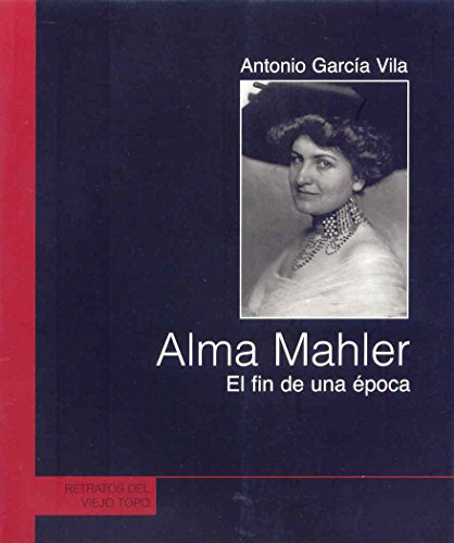 Imagen de archivo de Alma Mahler el Fin de Una Epoca a la venta por Hamelyn