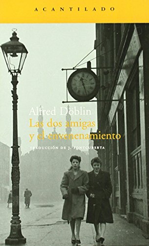 Las dos amigas y el envenenamiento (Spanish Edition) (9788496834149) by DÃ¶blin, Alfred