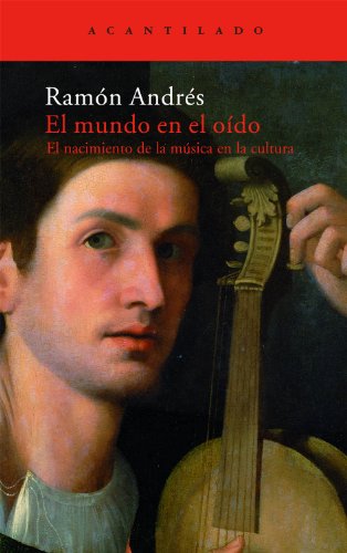 9788496834316: El mundo en el oido / The world in the ear: El Nacimiento De La Musica En La Cultura / the Music Birth in the Culture: el nacimiento de la msica en la cultura: 161