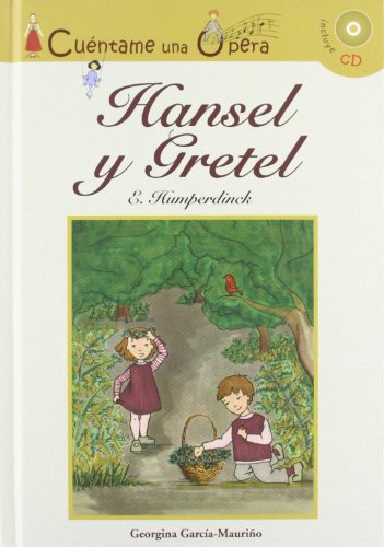 Imagen de archivo de Cuentame Una Opera: Hansel Y Gretel / Tell Me An Opera (narrativa / Narrative) (book & Cd) (span a la venta por RecicLibros