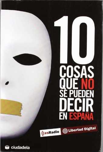 9788496836679: 10 cosas que no se pueden decir en Espaa (Ensayo) (Spanish Edition)