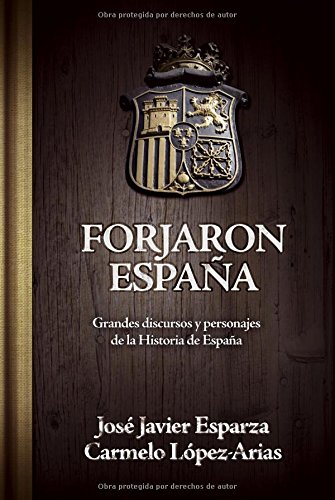 Stock image for Forjaron Espaa : grandes discursos y personajes de la historia de Espaa for sale by Revaluation Books