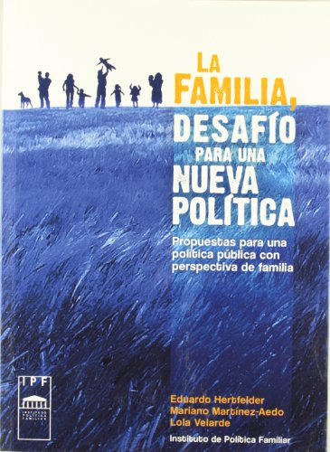 Imagen de archivo de La familia : desafío para una nueva política a la venta por Librería Pérez Galdós