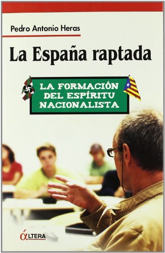 9788496840416: ESPA?A RAPTADA LA FORMACION DEL ESPIRITU NACIONALISTA (EL MANIFIESTO)