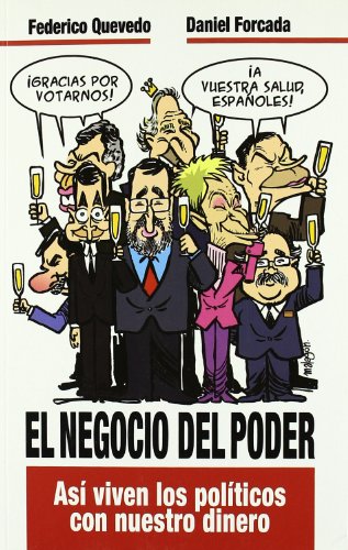 Stock image for El negocio del poder. Asi viven los politicos con nuestro dinero for sale by Librera 7 Colores