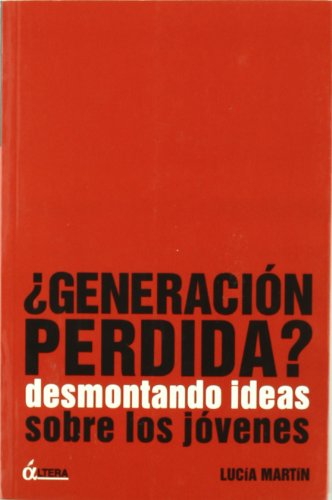 Imagen de archivo de GENERACION PERDIDA? DESMONTANDO IDEAS SOBRE LOS J a la venta por Iridium_Books