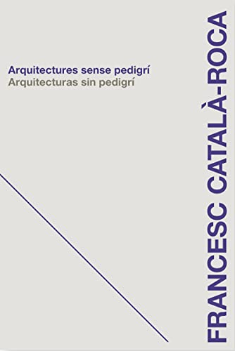 Stock image for ARQUITECTURES SENSE PEDIGR. ARQUITECTURAS SIN PEDIGR for sale by KALAMO LIBROS, S.L.