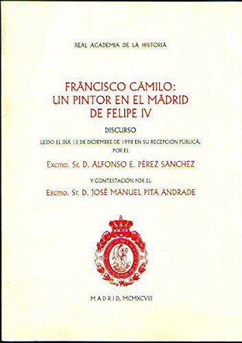 9788496849051: Francisco Camilo: Un pintor en el Madrid de Felipe IV. (Discursos.)