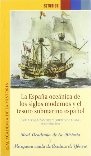 Imagen de archivo de ESPAA OCENICA DE LOS SIGLOS MODERNOS Y EL TESORO SUBMARINO ESPAOL a la venta por KALAMO LIBROS, S.L.